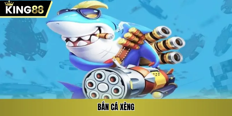 Bắn cá xèng