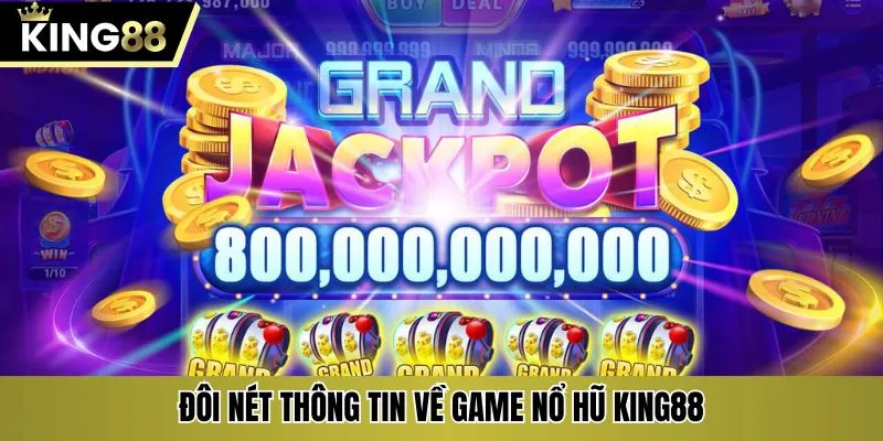 Đôi nét thông tin về game nổ hũ KING88