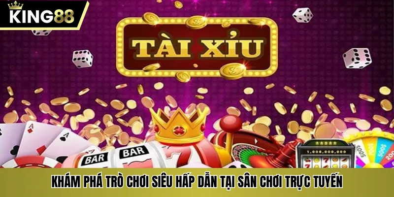 Khám phá trò chơi siêu hấp dẫn tại sân chơi trực tuyến