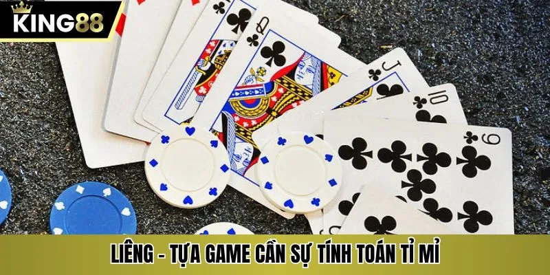 Liêng - Tựa game cần sự tính toán tỉ mỉ