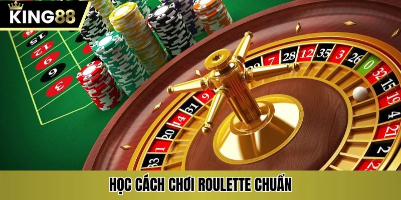 Học cách chơi Roulette chuẩn