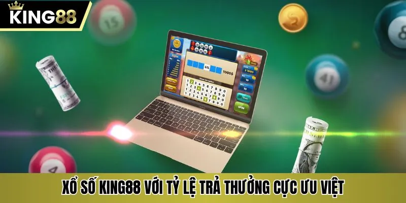 Xổ số KING88 với tỷ lệ trả thưởng cực ưu việt