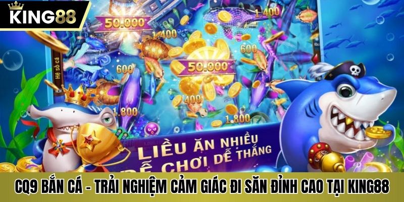 CQ9 bắn cá