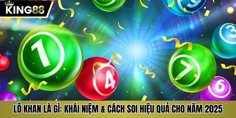 lô khan là gì