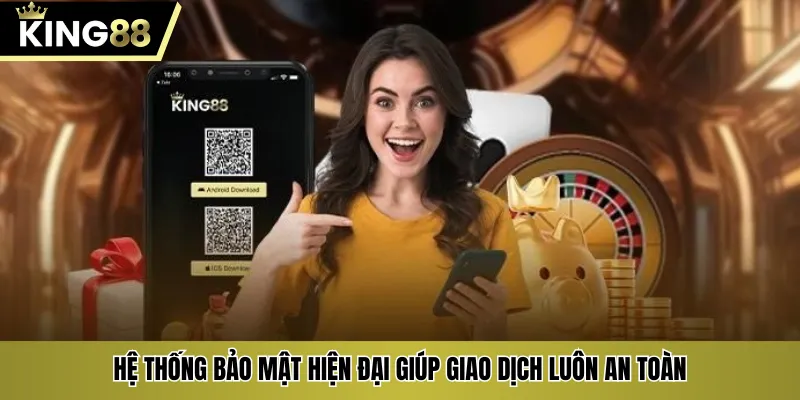Hệ thống bảo mật hiện đại giúp giao dịch luôn an toàn