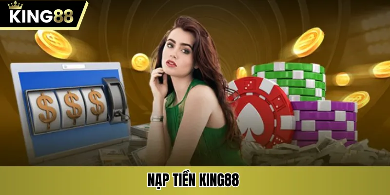 Nạp tiền KING88