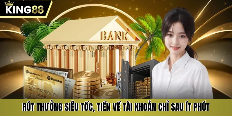 Rút thưởng siêu tốc, tiền về tài khoản chỉ sau ít phút
