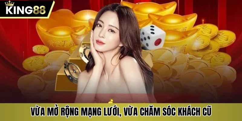 Vừa mở rộng mạng lưới, vừa chăm sóc khách cũ